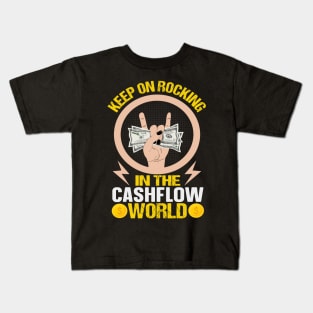 Keep On Rocking In Cashflow World Kids T-Shirt